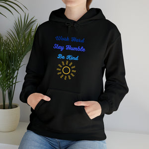 Unisex Work Hard, Stay Humble and Be Kind Hoodie