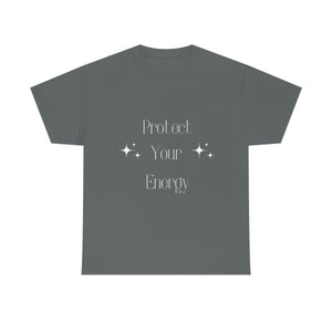 Protect Your Energy T-Shirt (White Font)