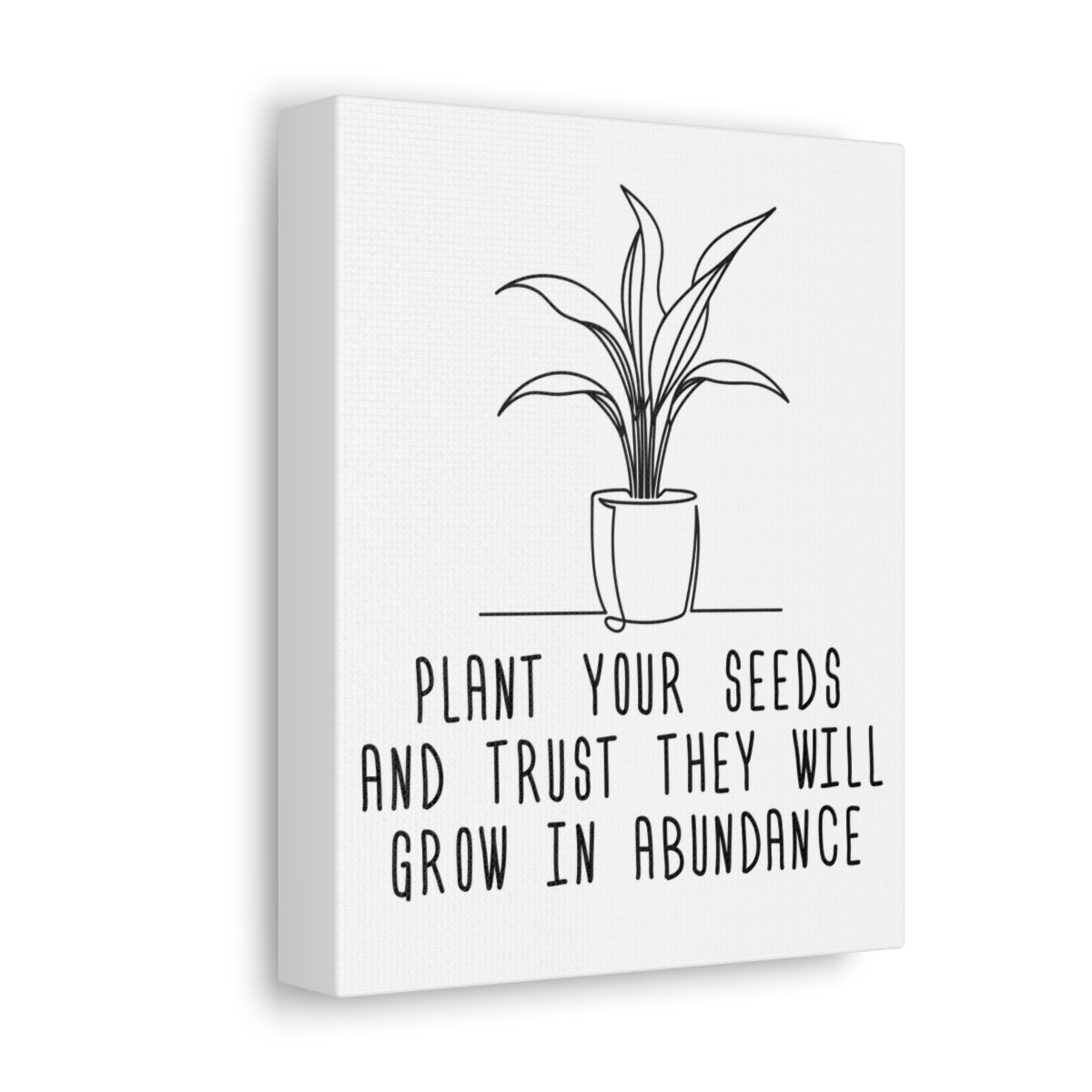 Plant your Seeds Canvas